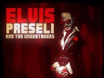 Elvis Preseli & The Undertakers