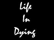 Life In Dying