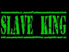 Slave King