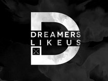 Dreamers, Like Us