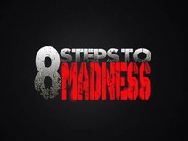8 Steps to Madness