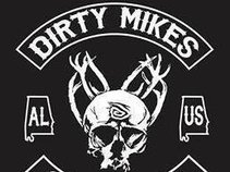 DIRTY MIKES
