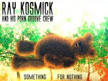 Ray Kosmick and His Porn Groove Crew