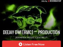 DeeJay Dwi [RMC]™ pRoDuCtIoN