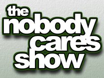 Nobody Cares Show