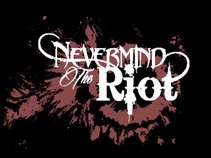 Nevermind the Riot