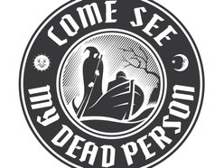 Image for Come See My Dead Person