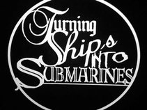 Turning Ships Into Submarines