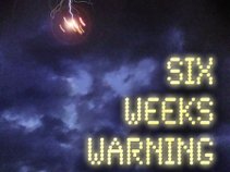 Six Weeks Warning