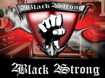 2Black2Strong Ent.