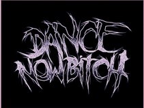 Dance Now Bitch