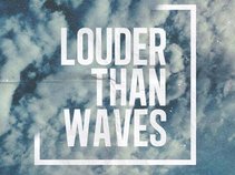 Louder Than Waves