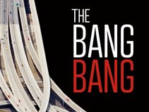 The Bang Bang
