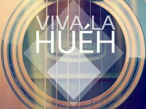 Viva La Hueh