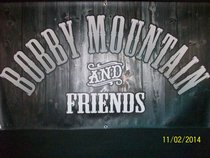 Bobby Mountain And Friends