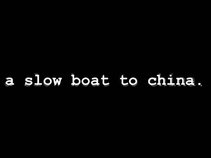 a slow boat to china