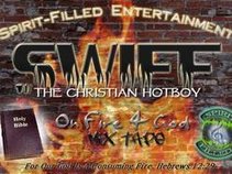 SWIFF "THE CHRISTIAN HOTBOY"