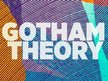 Gotham Theory