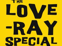 The Love-Ray Special