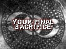 Your Final Sacrifice
