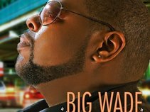 Big Wade "I MADE IT"