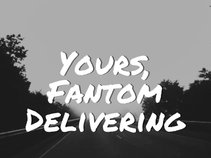 Yours, Fantom Delivering
