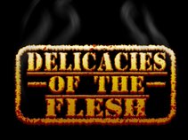 Delicacies of the Flesh