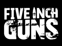 FIVE INCH GUNS