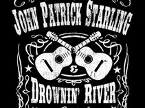 John Patrick Starling & Drownin' River