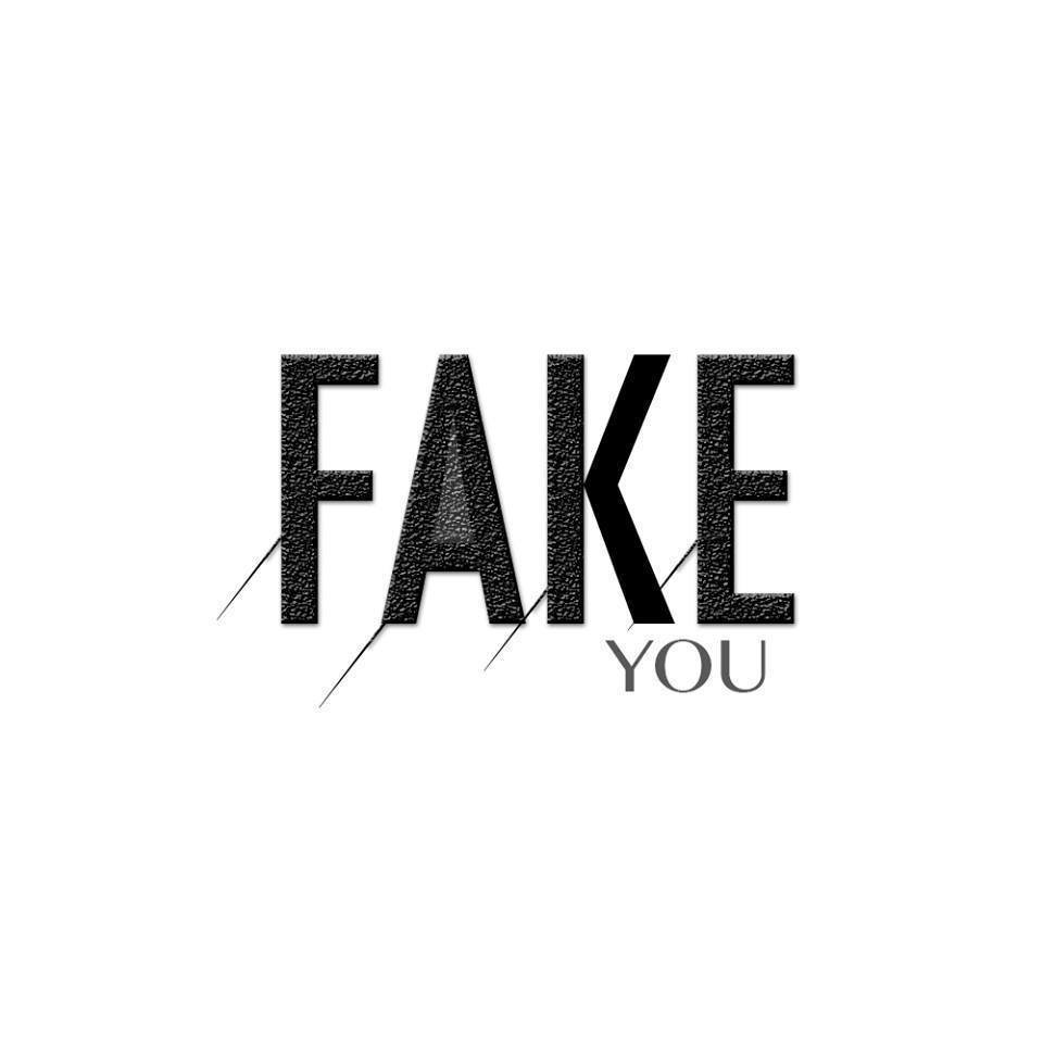 Fake you