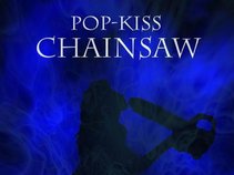 Pop-Kiss Chainsaw