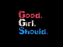 Good Girl Should