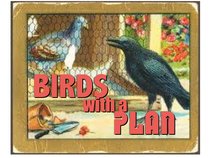 Birds With A Plan