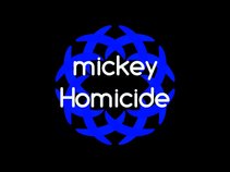 Mickey Homicide
