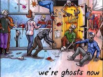 We're Ghosts Now