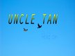 Uncle Tan