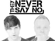 They Never Say No