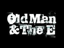 Old Man and The E