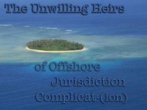 The Unwilling Heirs of Offshore Jurisdiction Complication