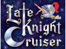 Late Knight Cruiser