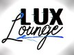 The Lux Lounge Entertainment