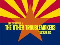 Eric Schaffer & The Other Troublemakers