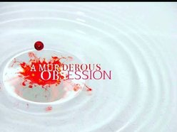 A Murderous Obsession