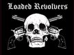 Loaded Revolvers