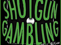 Shotgun Gambling