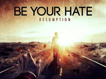 Be Your Hate