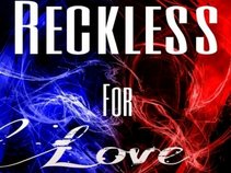 Reckless For Love