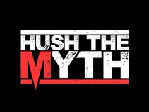 Hush The Myth
