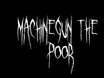 Machinegun The Poor