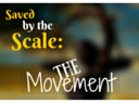 Saved by the Scale: The Movement